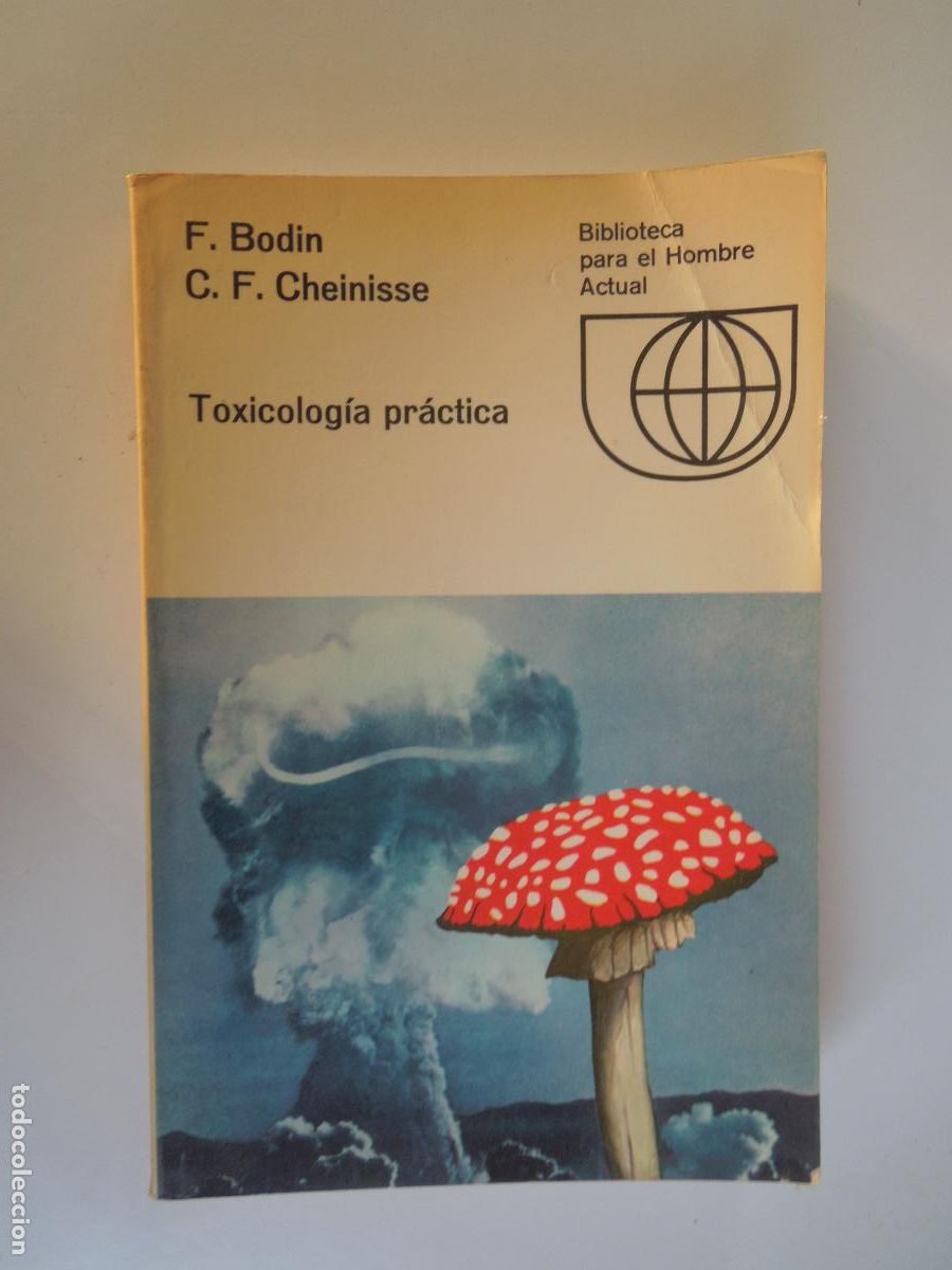 Livres d'occasion: TOXICOLOG&Iacute;A PR&Aacute;CTICA - F. BODIN / C. F. CHEINISSE - EDICIONES GUADARRAMA 1969.