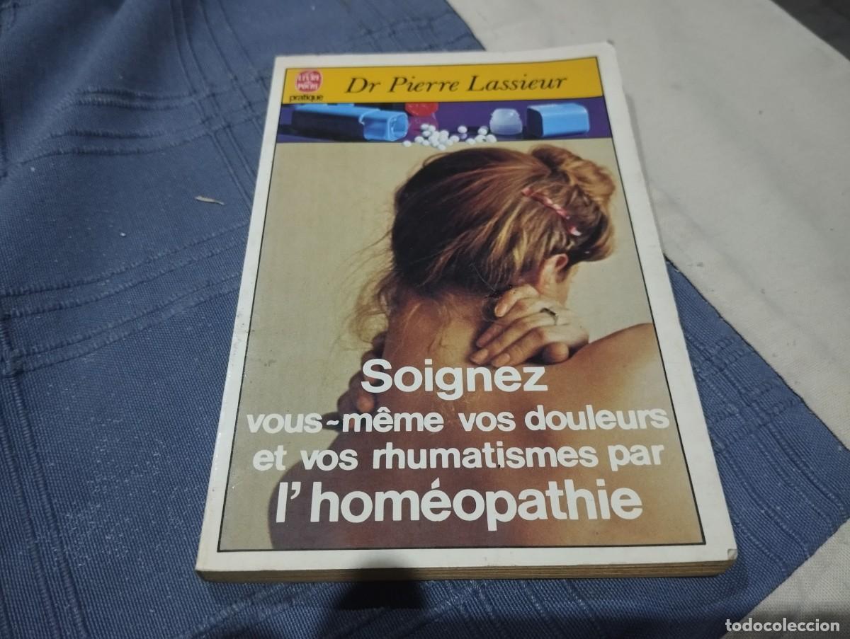 Libros de segunda mano: Dr. PIERRE LASSIEUR / SOIGNEZ VOUS M&Ecirc;ME VOS DOULEURS ET VOS RHUMATISMES PAR L'HOM&Eacute;OPATHIE 1983