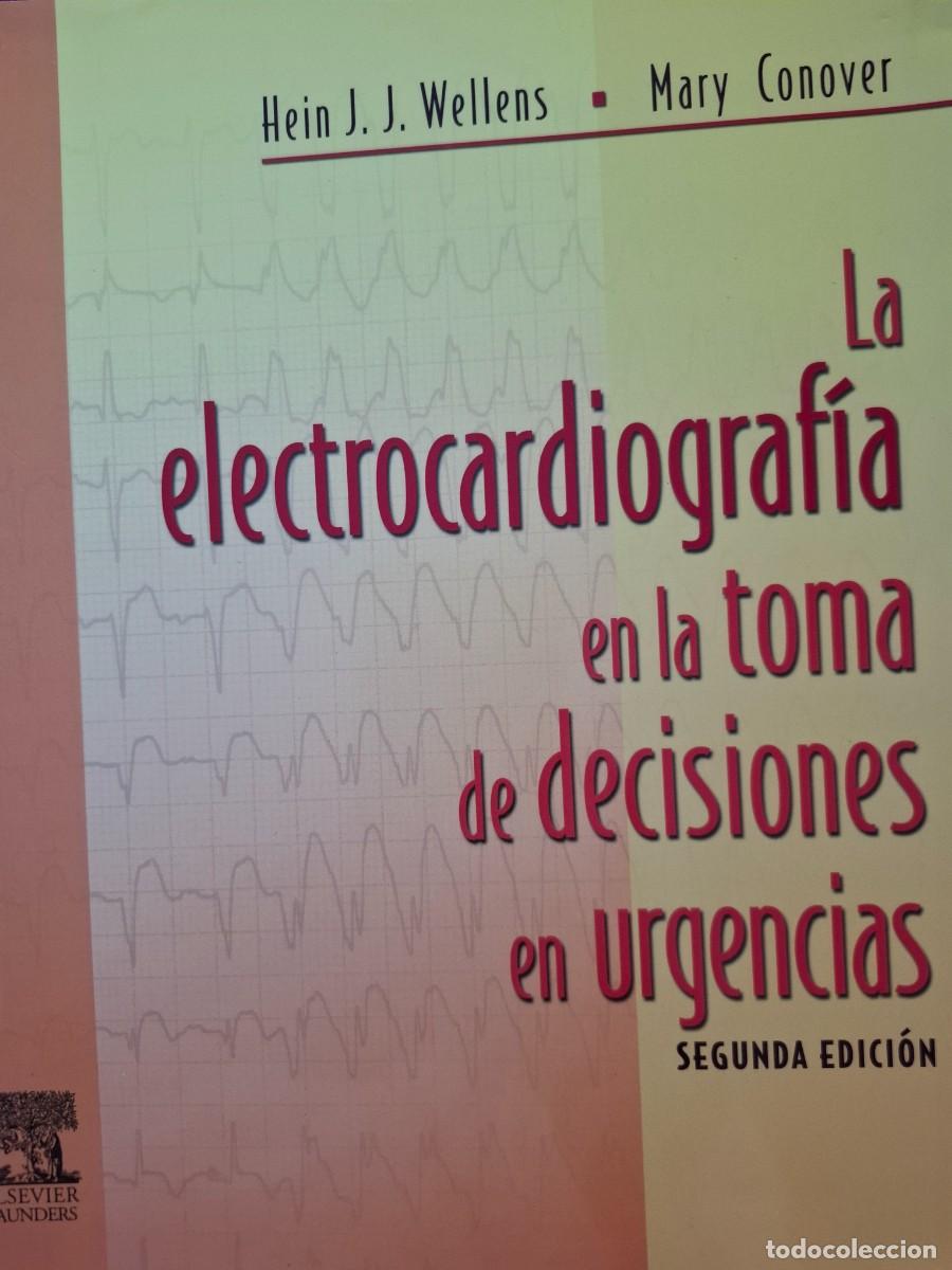 Libros de segunda mano: la electrocardiograf&iacute;a en la toma de decisiones en urgencias Hein JJ Wellens Mary Conover