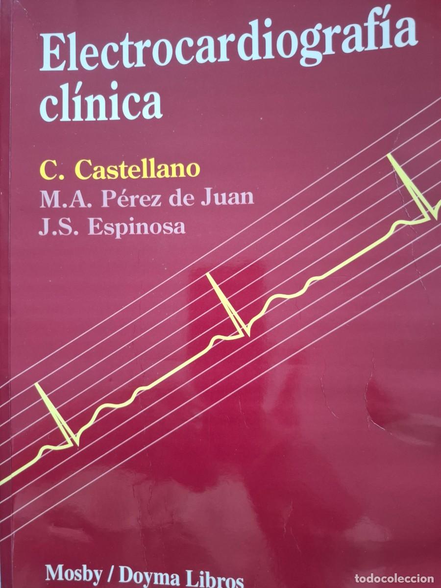 Libros de segunda mano: electrocardiograf&iacute;a cl&iacute;nica C Castellano M A P&eacute;rez de Juan J S Espinosa