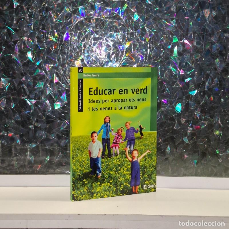 Second hand books: Educar en Verd - Heike Freire Rodriguez - Editorial Grao - Fam&iacute;lia i Educaci&oacute;, Vol: 20