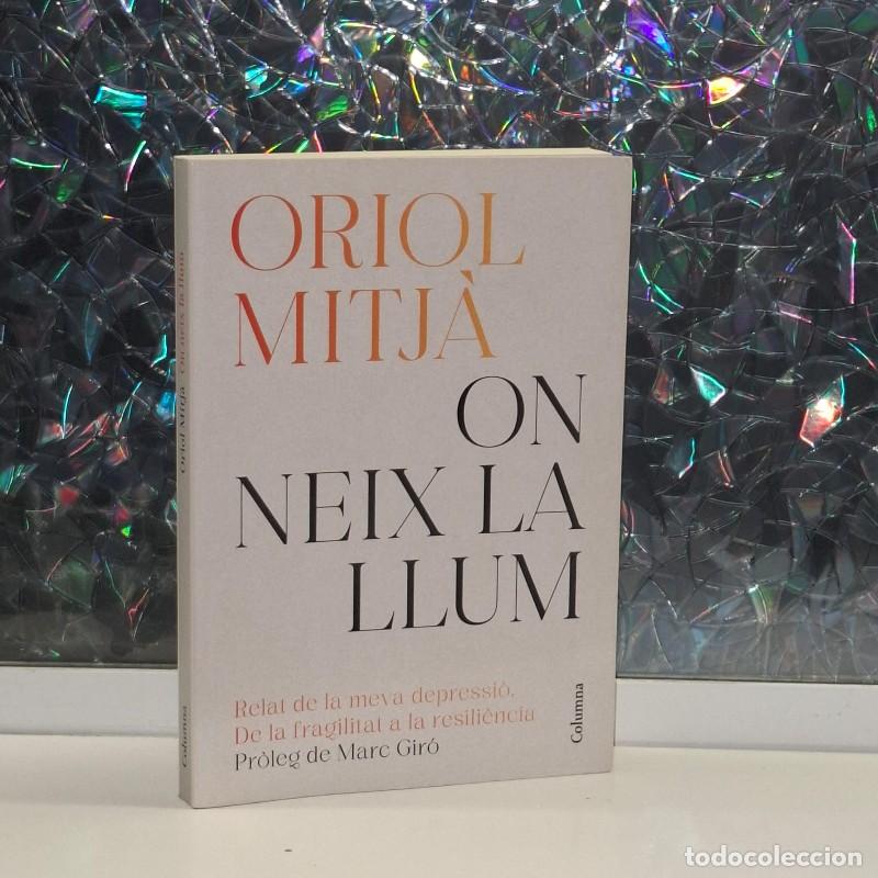 Second hand books: On Neix la Llum: Relat de la Meva Depressi&oacute; - Oriol Mitj&agrave; - Columna Edicions