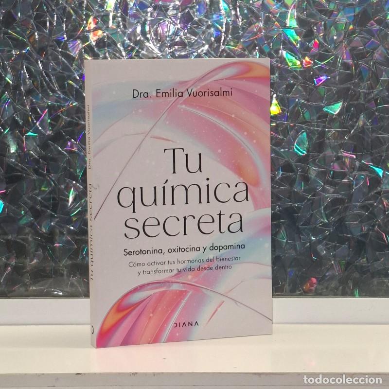 Second hand books: Tu Qu&iacute;mica Secreta: Serotonina, Oxitocina y Dopamina - Dra. Emilia Vuorisalmi - Diana Editorial