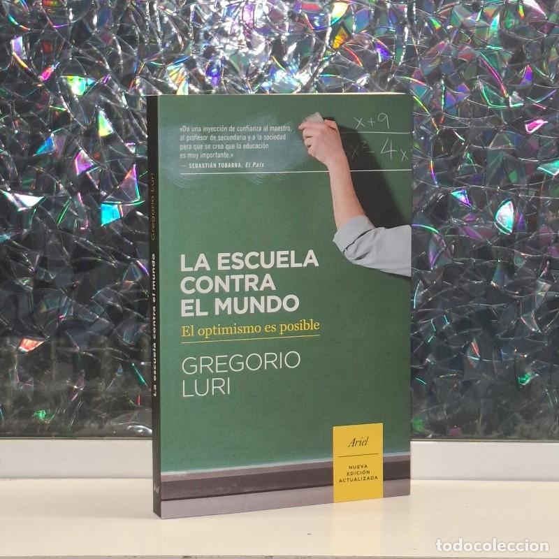 Gebrauchte B&uuml;cher: La Escuela Contra el Mundo: El Optimismo Es Posible - Gregorio Luri - Editorial Ariel