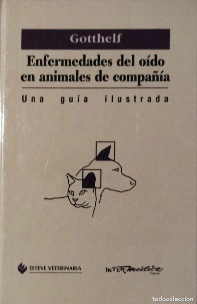 Libros de segunda mano: ENFERMEDADES DEL O&Iacute;DO EN ANIMALES DE COMPA&Ntilde;&Iacute;A - UNA GU&Iacute;A ILUSTRADA. GOTTHELF. IMPECABLE / NUEVO.