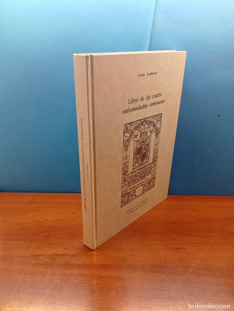 Libros de segunda mano: Libro de las cuatro enfermedades cortesanas, por Luis Lobera, a&ntilde;o 1544