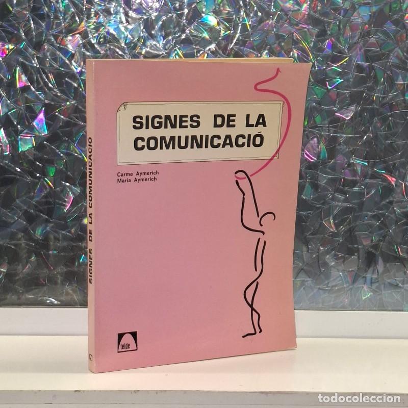 Libros de segunda mano: Signes de la Comunicaci&oacute; - Carme Aymerich, Maria Aymerich - 1985, 1&ordf; ed.
