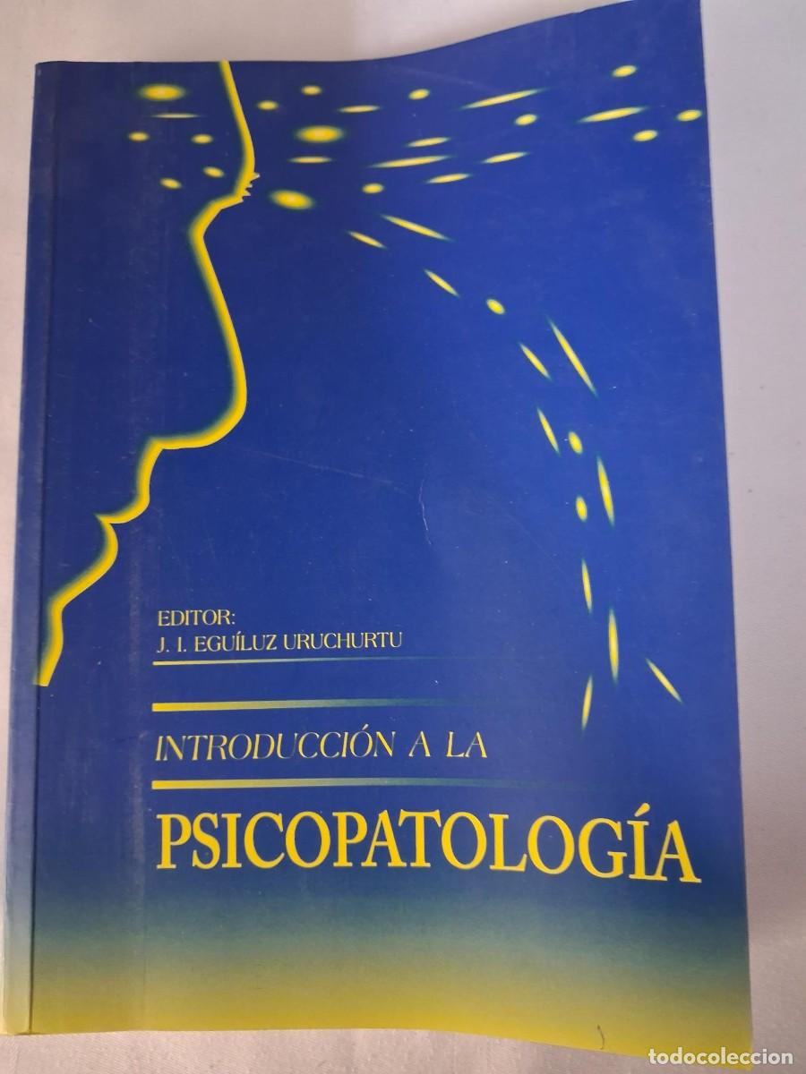 Libros de segunda mano: Introducci&oacute;n a la psicopatolog&iacute;a, edita J.I. Egu&iacute;luz Uruchurtu