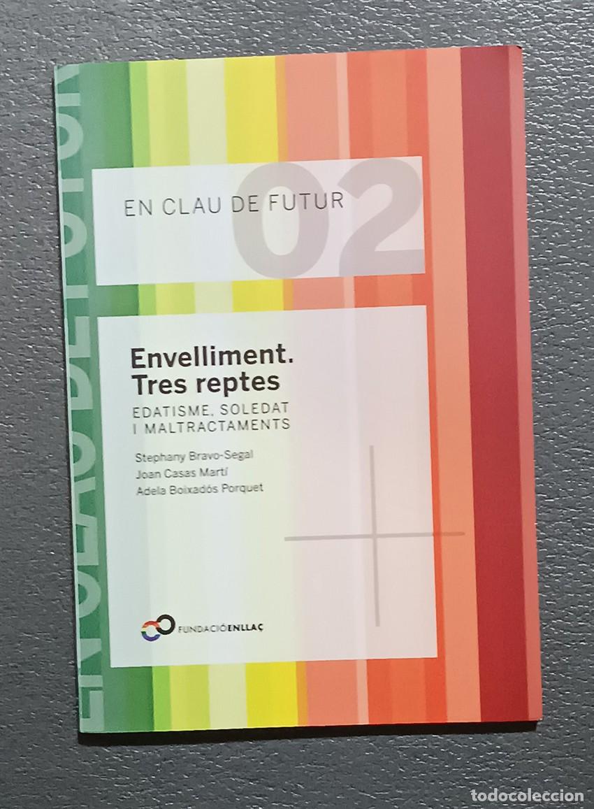 Libros de segunda mano: ENVELLIMENT. TRES REPTES : EDATISME, SOLEDAT I MALTRACTAMENTS - BRAVO-SEGAL, JOAN CASAS, A. BOIXAD&Oacute;S