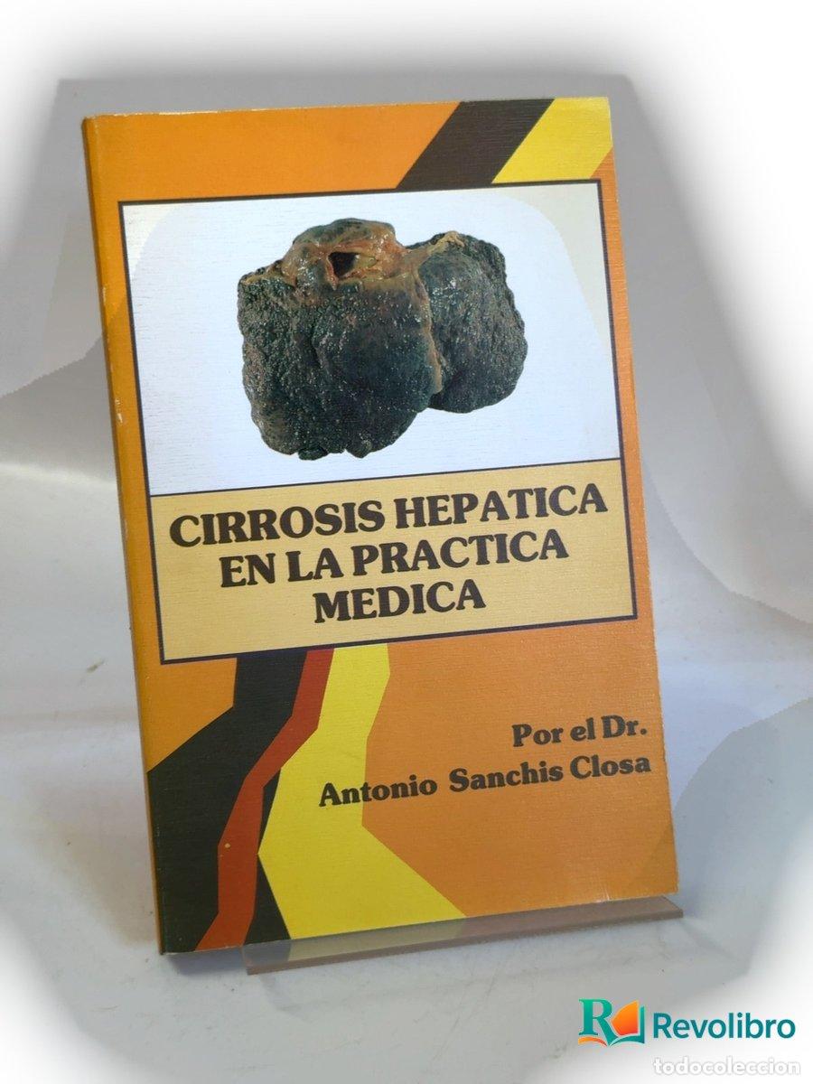 Libros de segunda mano: Cirrosis hep&aacute;tica en la pr&aacute;ctica m&eacute;dica - Antonio Sanchis Closa