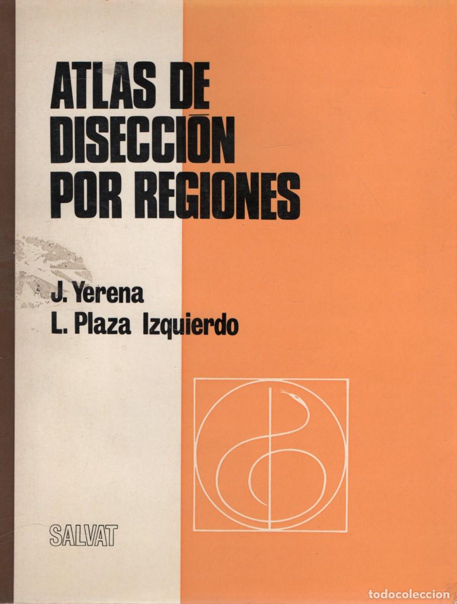Libros de segunda mano: ATLAS DE DISECCION POR REGIONES. YERENA, J. Y PLAZA IZQUIERDO, L. A-MEDI-1851
