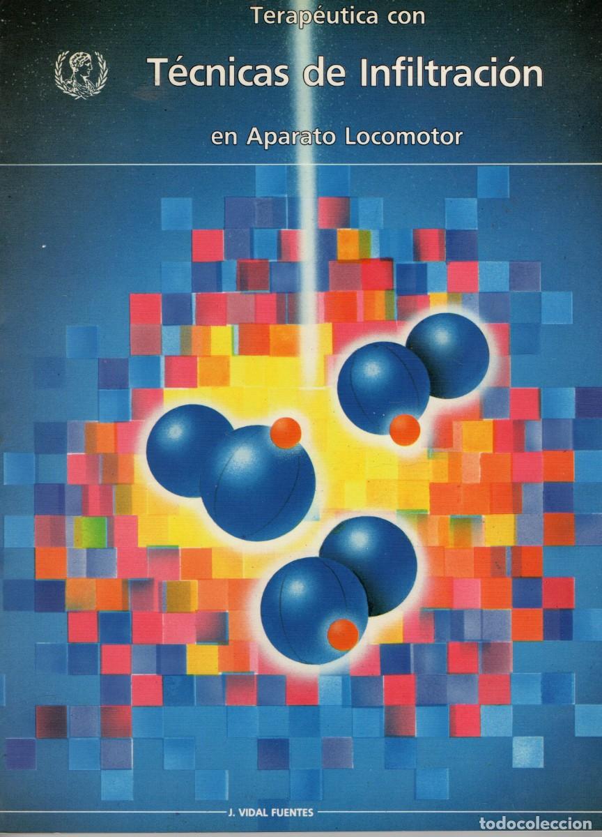 Libros de segunda mano: TERAPEUTICA CON TECNICAS DE INFILTRACION EN APARATO LOCOMOTOR. A-MEDI-1852