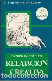 Libros de segunda mano: Relajaci&oacute;n creativa. Dr Eugenio Herrero Lozano
