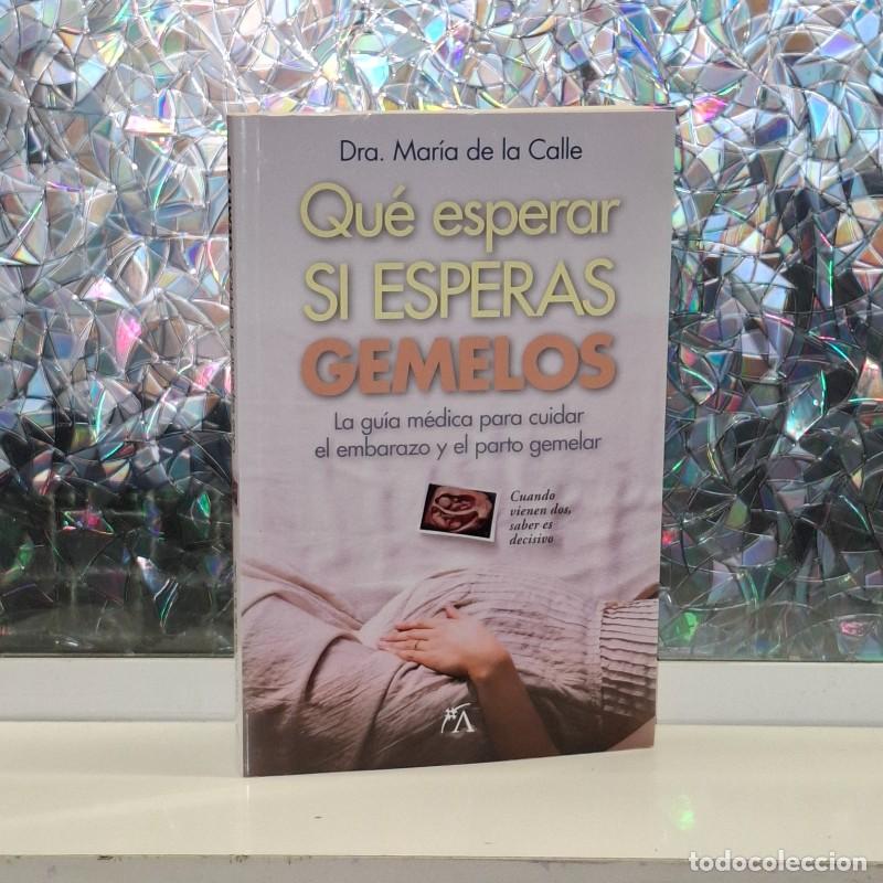 Libros de segunda mano: Qu&eacute; Esperar Si Esperas Gemelos: La Gu&iacute;a M&eacute;dica para Cuidar el Embarazo y el Parto - Dra. Mar&iacute;a de la