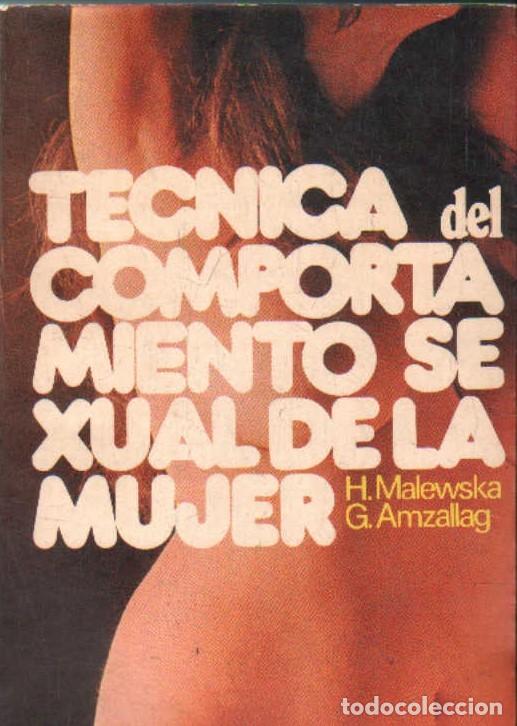 Libros de segunda mano: TECNICA DEL COMPORTAMIENTO SEXUAL DE LA MUJER. MALEWSKA, H. / AMZALLAG, G. A-SEXO-364