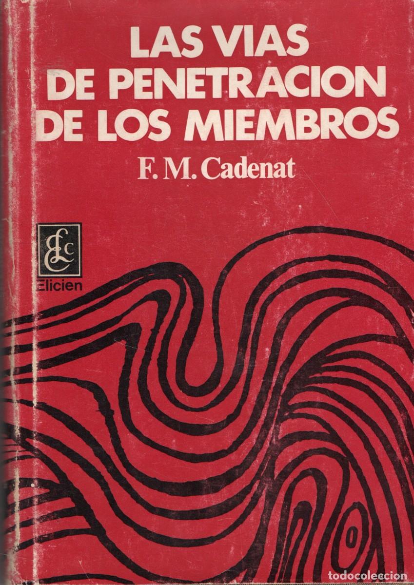Libros de segunda mano: LAS VIAS DE PENETRACION DE LOS MIEMBROS. CADENAT, F.M. A-MEDI-1861