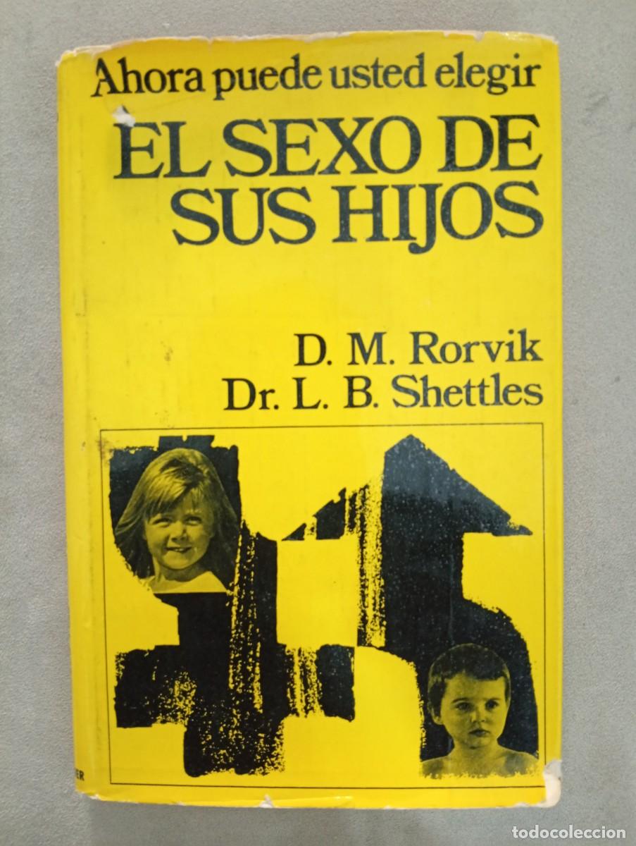 Libros de segunda mano: D. M. Rorvic. Dr. L. B. Shettles. Ahora puede usted elegir el sexo de sus hijos