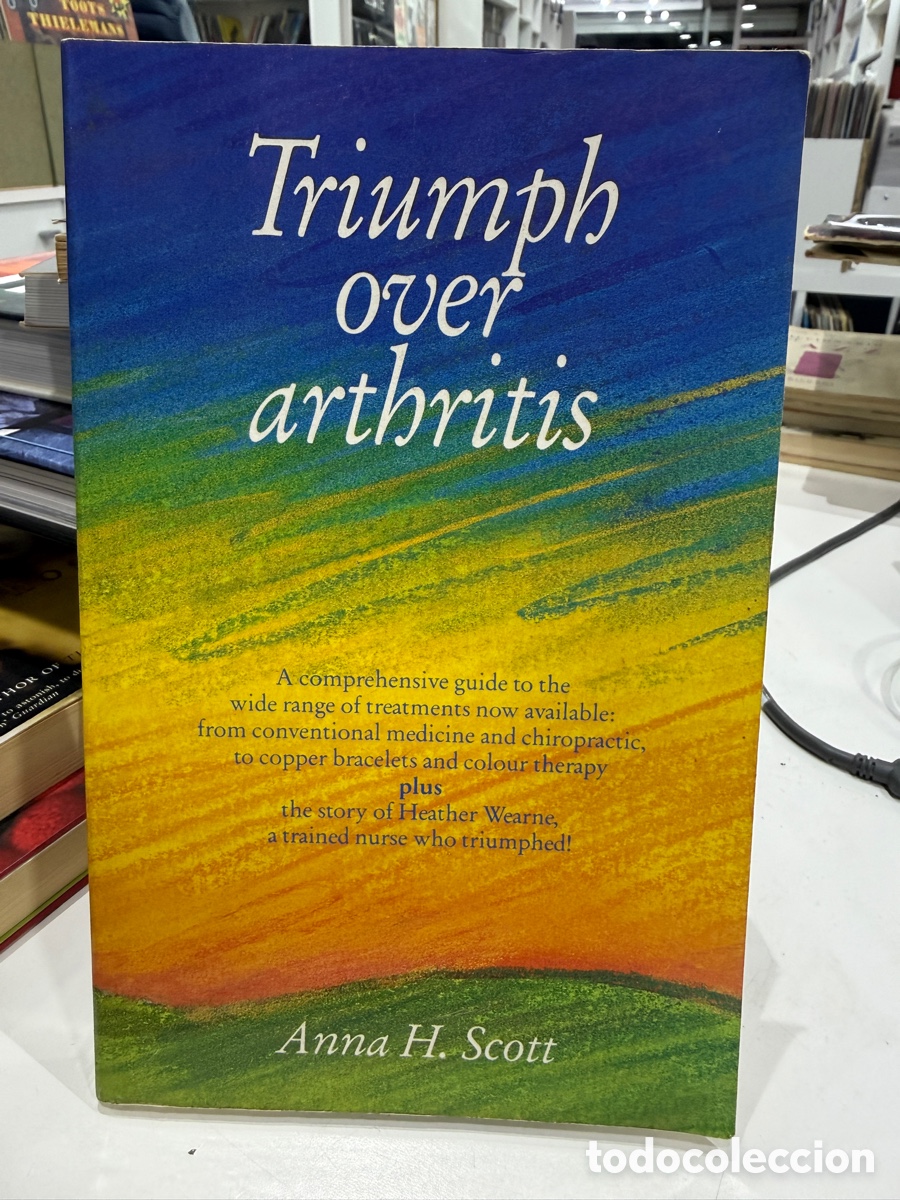 Libros de segunda mano: Triumph over Arthritis - Scott, Anna H.
