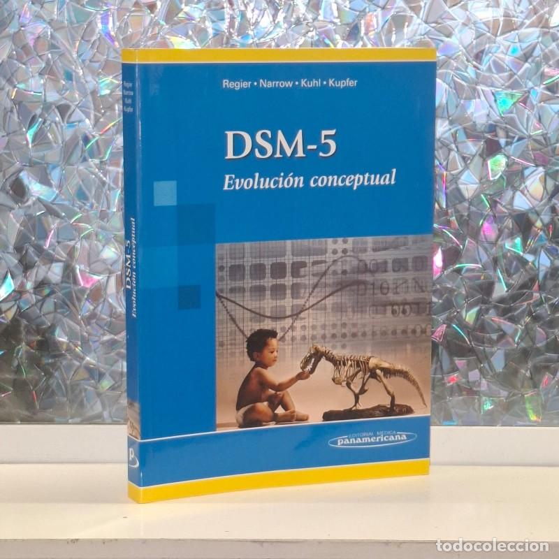 Libros de segunda mano: DSM-5: Evoluci&oacute;n Conceptual - Darrel A. Regier, William E. Narrow, Emily A. Kuhl - M&eacute;dica Panamerica