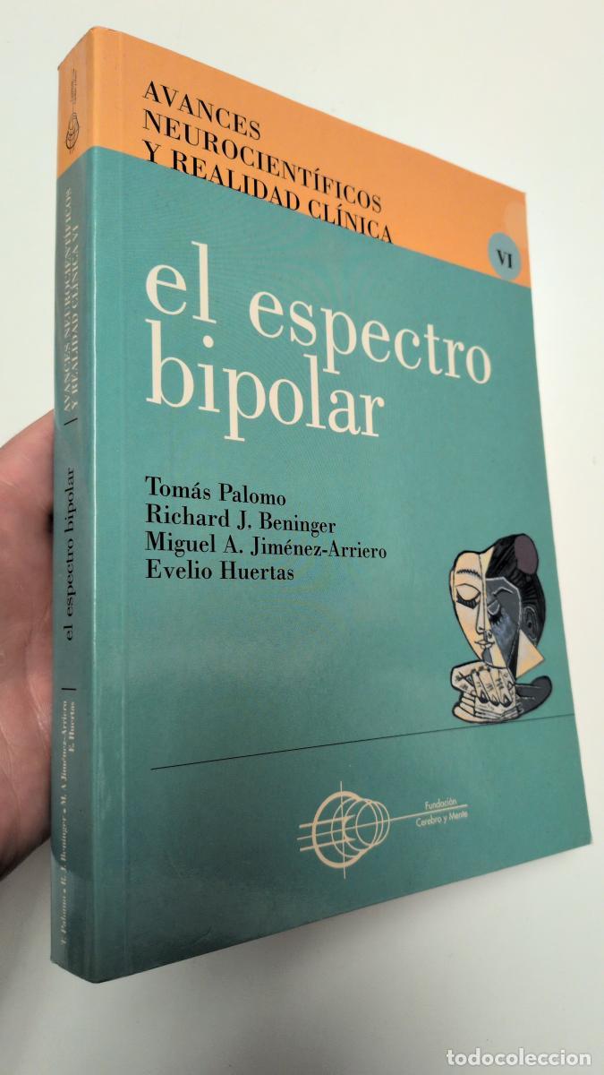Libros de segunda mano: Avances neurocient&iacute;ficos y realidad cl&iacute;nica VI. El espectro bipolar - Palomo, Tom&aacute;s/Beninger, Richar