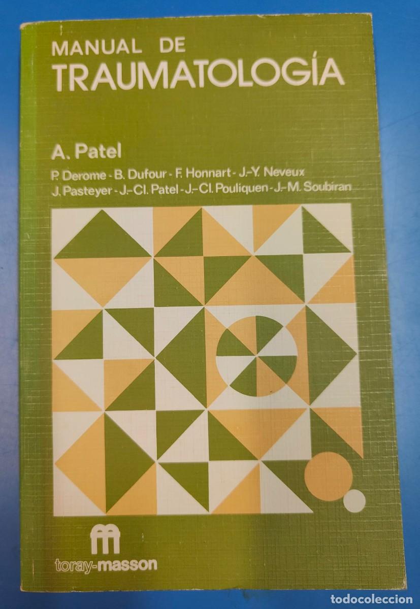 Libros de segunda mano: MANUAL DE TRAUMATOLOG&Iacute;A / A. PATEL y otros / EDITORIAL TORAY 1982