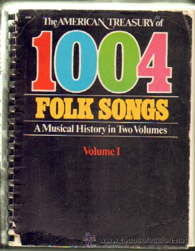Libros de segunda mano: THE AMERICAN TREASURY OF 1004 FOLK SONGS. A MUSICAL HISTORY IN TWO VOLUMES. VOLUME I (A-MU-292)