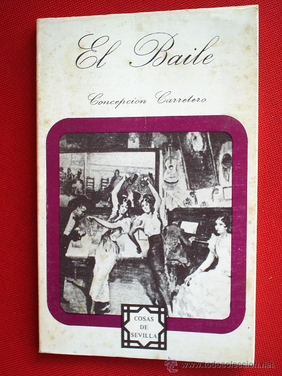 Second hand books: EL BAILE - cosas de sevilla n.10 1981 , por concepcion carretero - grupo andaluz de ediciones