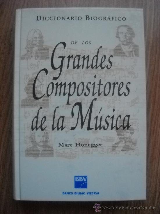 Libros de segunda mano: MARC HONEGGER - DICCIONARIO BIOGR&Aacute;FICO DE LOS GRANDES COMPOSITORES DE LA M&Uacute;SICA - 591 PAX.
