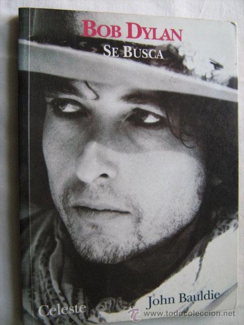 Libros de segunda mano: BOB DYLAN. SE BUSCA. BAULDIE, John. 1994 - Foto 1