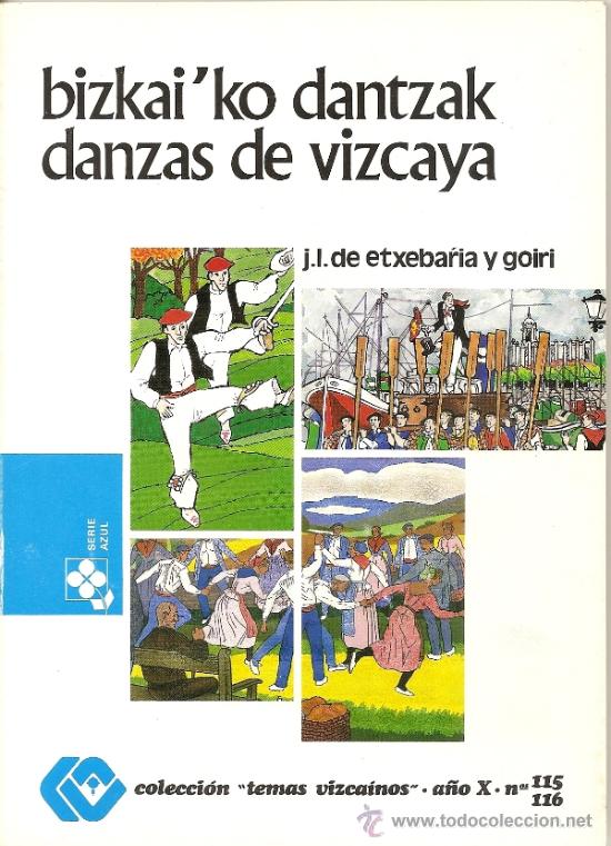 Libri di seconda mano: LIBRO DANZAS DE VIZCAYA. &rdquo;BIZKAI&acute;KO DANTZAK&rdquo;. AGOSTO 1984. EXCELENTE ESTADO