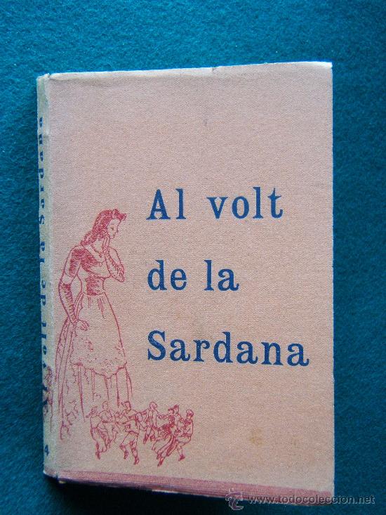 Libros de segunda mano: AL VOLT DE LA SARDANA. (OPINIONS I COMENTARIS). VOLUM IV - GUIA DEL SARDANISTA -1949 - 1&ordf; EDICIO CAT