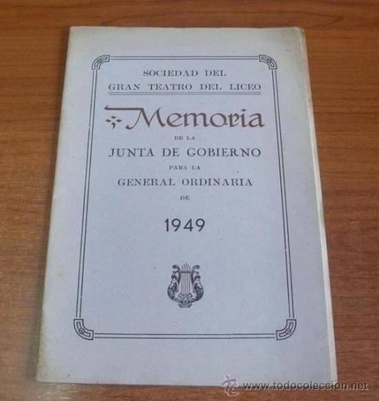 Second hand books: SOCIEDAD GRAN TEATRO DEL LICEO. MEMORIA DE LA JUNTA DE GOBIERNO PARA LA GENERAL ORDINARIA DE 1949.