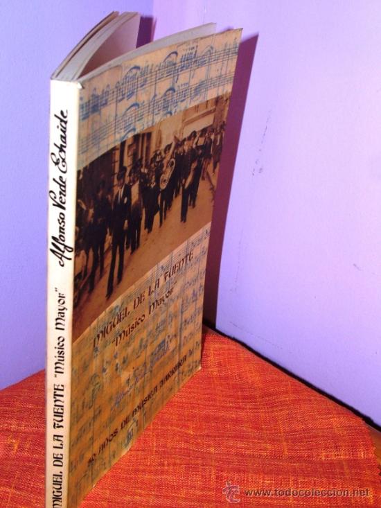 Libros de segunda mano: MIGUEL DE LA FUENTE &rdquo;M&Uacute;SICO MAYOR.VERDE,ALFONSO LA PRENSA DE RIOJA ED