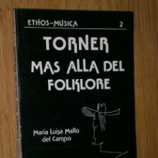 Libros de segunda mano: TORNER MÁS ALLÁ DEL FOLKLORE POR MARÍA LUISA MALLO DEL CAMPO DE S. P. UNIVERSIDAD DE OVIEDO 1980. Lote 36257393