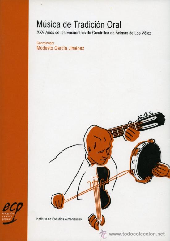 Second hand books: M&Uacute;SICA DE TRADICI&Oacute;N ORAL. XXV A&Ntilde;OS DE LOS ENCUENTROS DE CUADRILLAS DE &Aacute;NIMAS DE LOS V&Eacute;LEZ