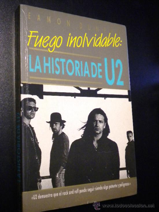 Libros de segunda mano: FUEGO INOLVIDABLE: LA HISTORIA DE U2 / Eamon Dunphy - Foto 1