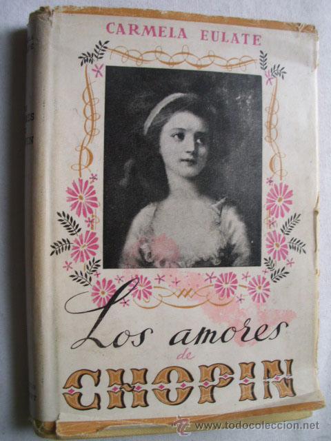 Libros de segunda mano: LOS AMORES DE CHOPIN. EULATE, Carmela. 1949 - Foto 1