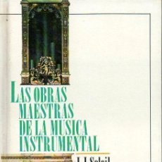 Libros de segunda mano: LAS OBRAS MAESTRAS DE LA MÚSICA INSTRUMENTAL. J.J.SOLEIL, G. LELONG. ED. PRADO, 1992.
