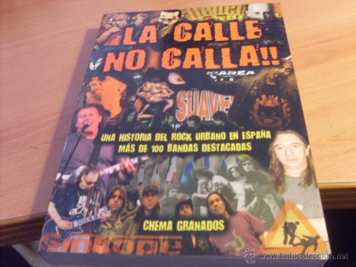Libri di seconda mano: LA CALLE NO CALLA. HISTORIA DEL ROCK URBANO EN ESPA&Ntilde;A(CHEMA GRANADOS) MUCHAS FOTOS (LB21)
