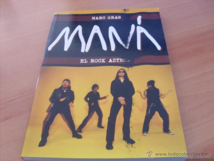 Libri di seconda mano: MANA. EL ROCK AZTECA (MARC GRAS) MUCHAS FOTOS (LB21)
