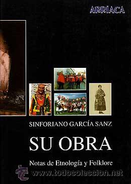 Libri di seconda mano: sinforiano garcia sanz su obra notas de etnologia y folklore arriaca 1996
