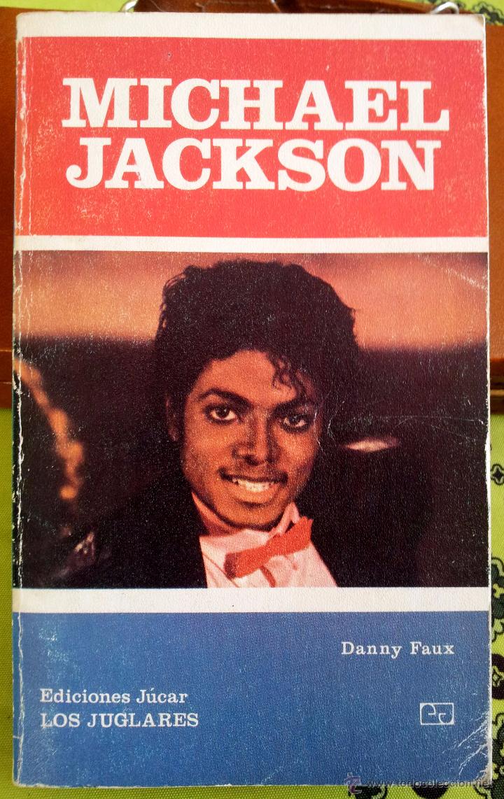 Libros de segunda mano: MICHAEL JACKSON, DANNY FAUX, EDICIONES JUCAR PRIMERA EDICI&Oacute;N 1985.