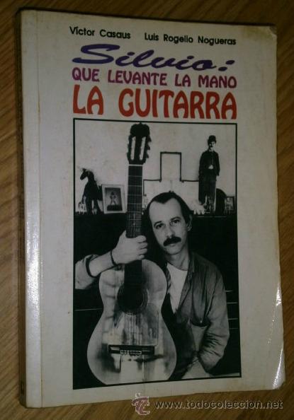 Livres d'occasion: Silvio: Que levante la mano la guitarra por Casaus y Nogueras de Ed Letras Cubanas en La Habana 1995