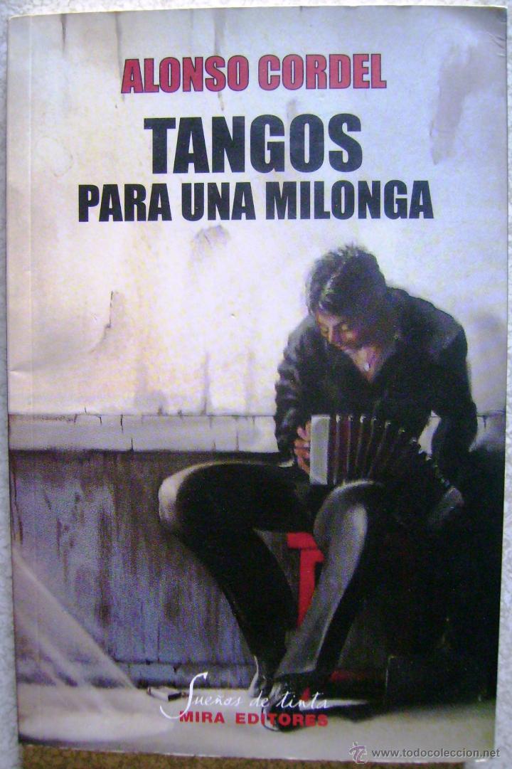 Livres d'occasion: ALFONSO CORDEL.TANGOS PARA UNA MILONGA....ARAGON...PEDIDO MINIMO 5&euro;