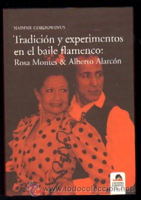 Libros de segunda mano: TRADICI&Oacute;N Y EXPERIMENTOS EN EL BAILE FLAMENCO:ROSA MONTES & ALBERTO ALARC&Oacute;N. CORDOWINUS,N. FL-205