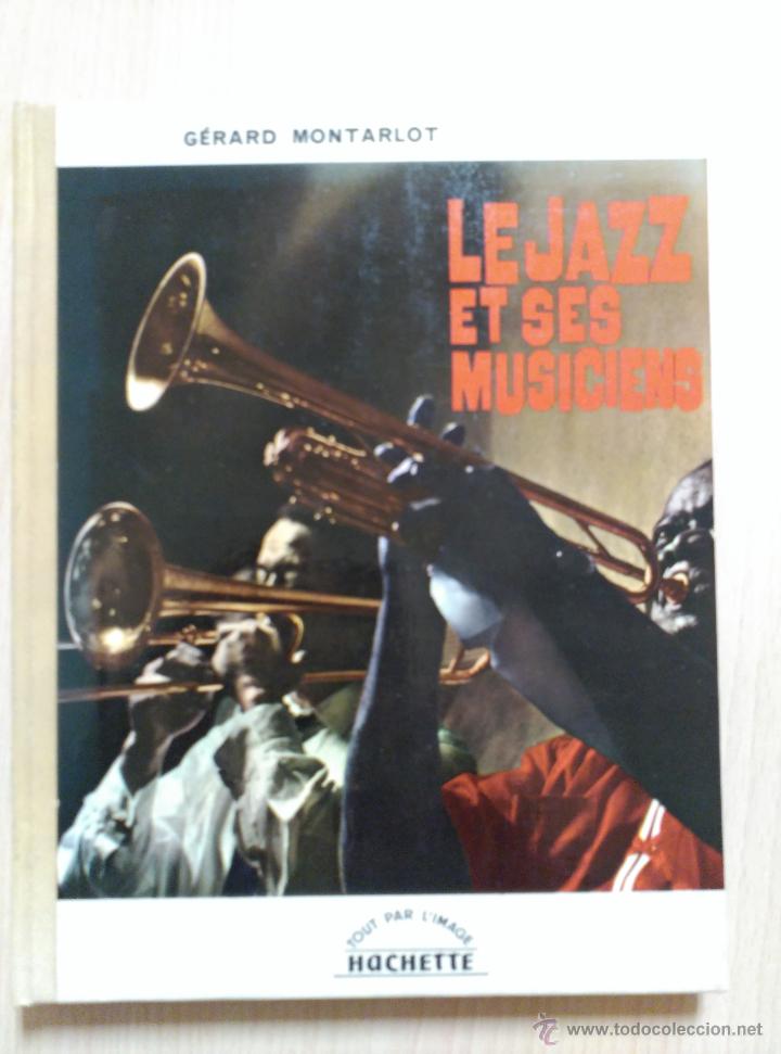 Libros de segunda mano: 'Le jazz et ses musiciens'. G&eacute;rard Montarlot.