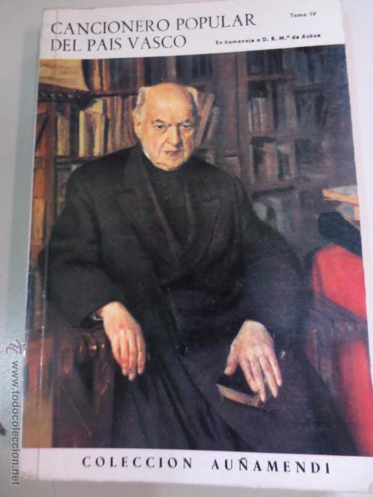 Livres d'occasion: CANCIONERO POPULAR DEL PAIS VASCO TOMO 4 J. M. DE ARRATIA EDIT AU&Ntilde;AMENDI A&Ntilde;O 1967