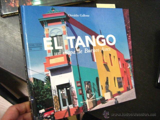 Second hand books: EL TANGO UN MAPA DE BUENOS AIRES, OSVALDO GALLONE, TAPA DURA MUY ILUSTRADO P3