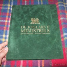 Libros de segunda mano: DE JOGLARS E MINISTRILS.JOSEP ROTGER /JOAN ALONSO.1ª EDICIÓ 2007. INCLOU CD.EDICÓ DE LUXE. MALLORCA. Lote 253830585