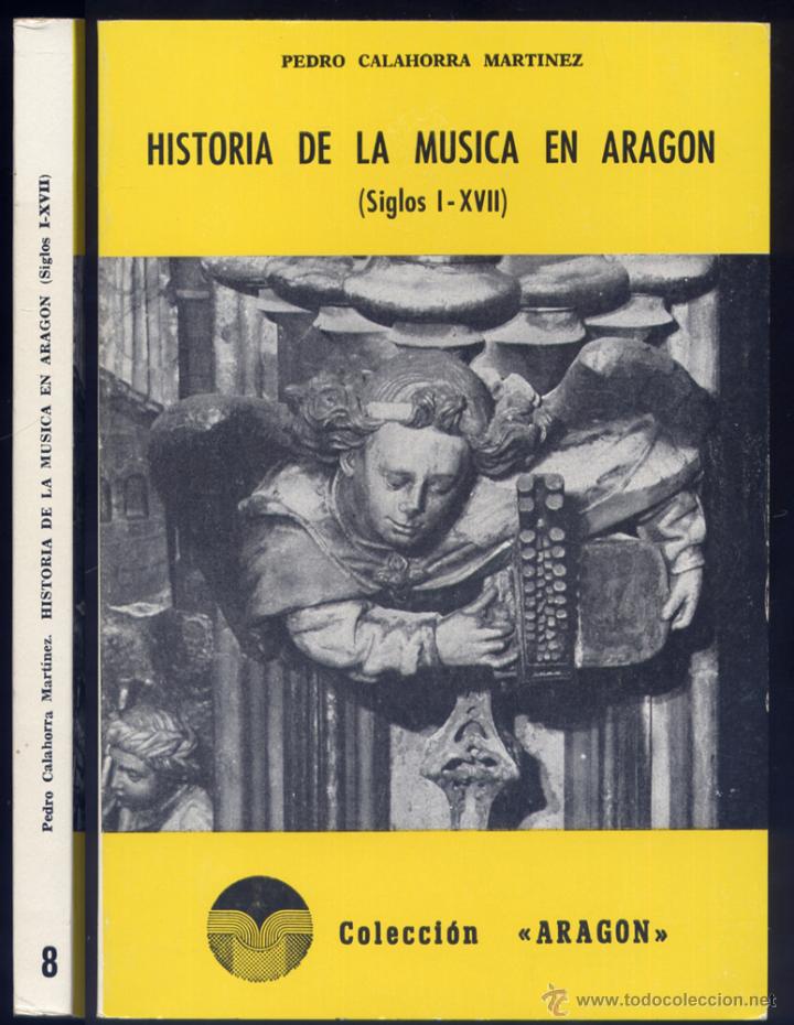 Gebrauchte B&uuml;cher: CALAHORRA MART&Iacute;NEZ, Pedro.  Historia de la M&uacute;sica en Arag&oacute;n, Siglos I - XVII.  1977.